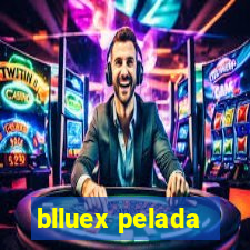 blluex pelada