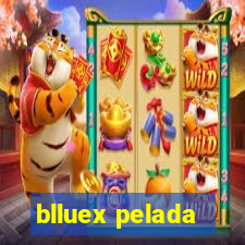 blluex pelada