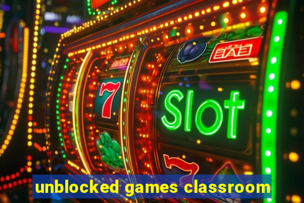unblocked games classroom