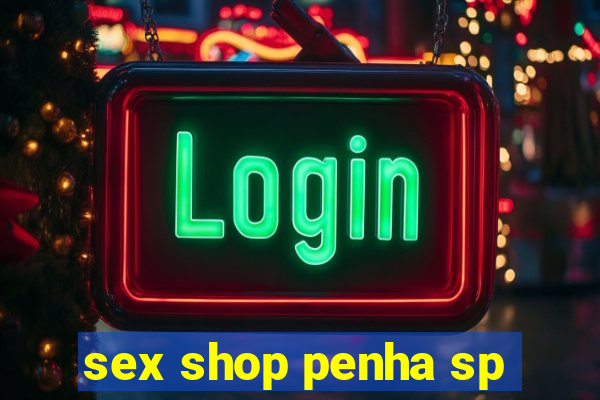 sex shop penha sp