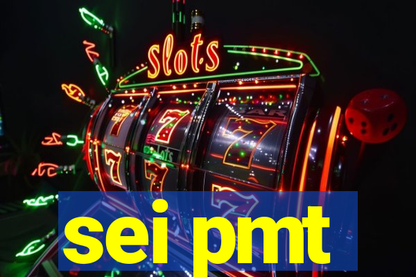 sei pmt