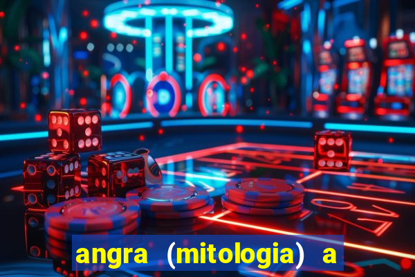 angra (mitologia) a deusa do fogo na mitologia tupi-guarani