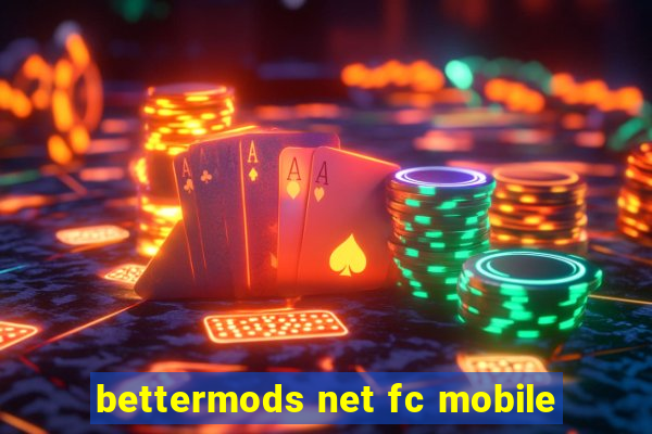 bettermods net fc mobile