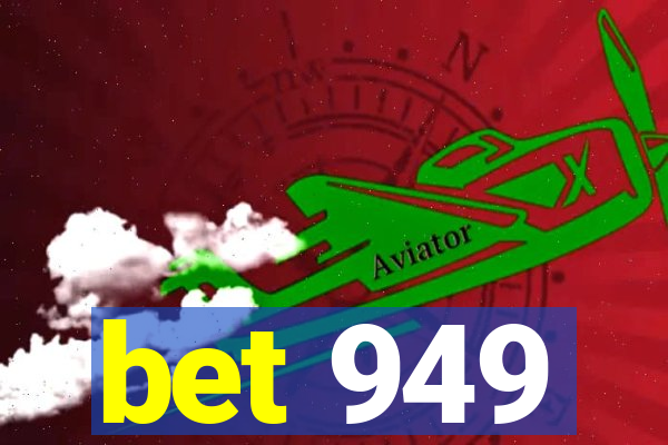 bet 949
