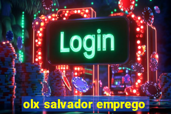 olx salvador emprego