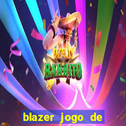 blazer jogo de ganhar dinheiro