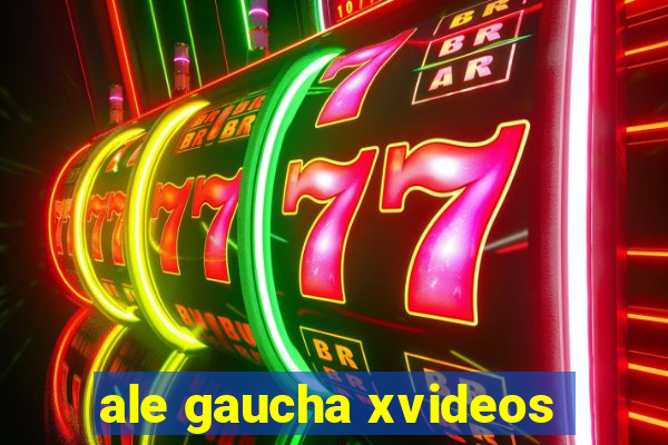 ale gaucha xvideos