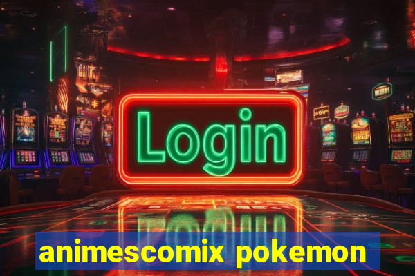 animescomix pokemon
