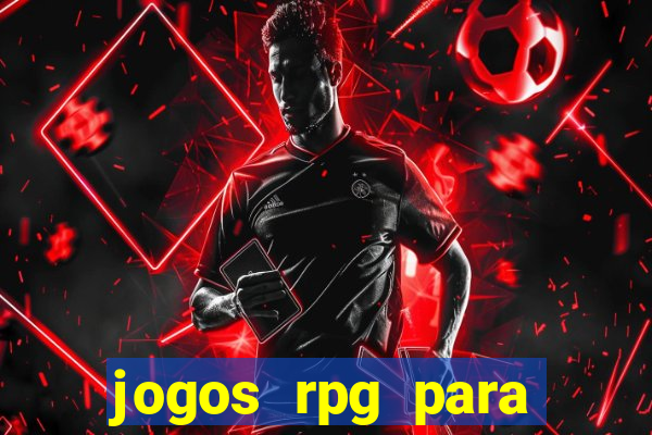 jogos rpg para ganhar dinheiro