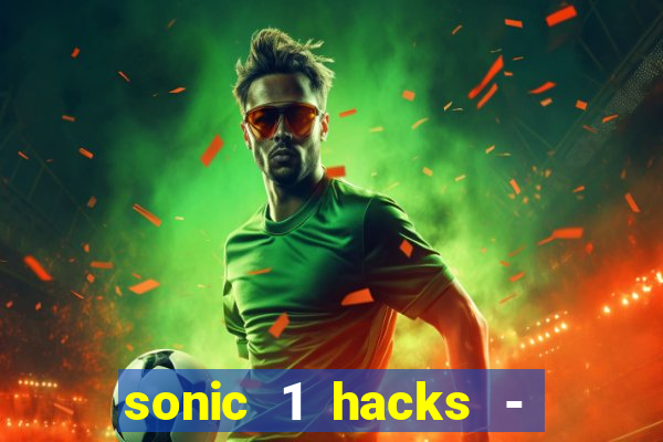 sonic 1 hacks - sonic retro