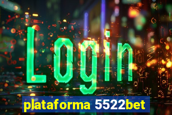 plataforma 5522bet