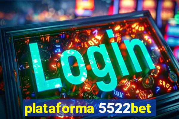 plataforma 5522bet