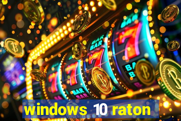 windows 10 raton
