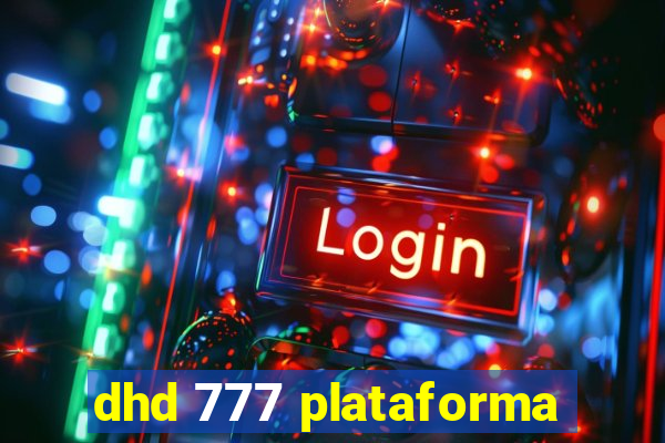 dhd 777 plataforma