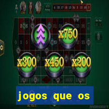 jogos que os famosos jogam para ganhar dinheiro