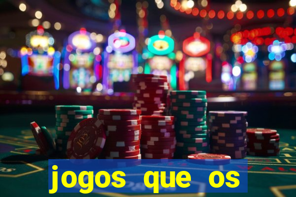 jogos que os famosos jogam para ganhar dinheiro