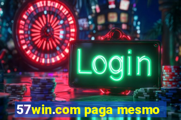 57win.com paga mesmo