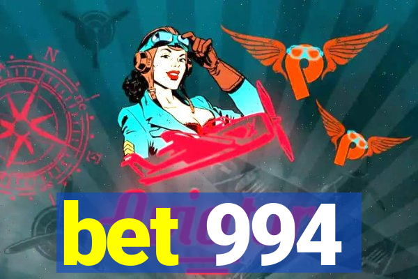 bet 994