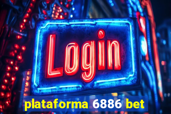plataforma 6886 bet