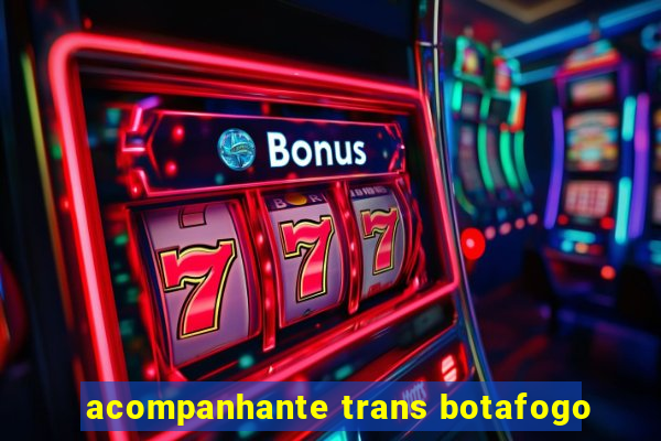 acompanhante trans botafogo
