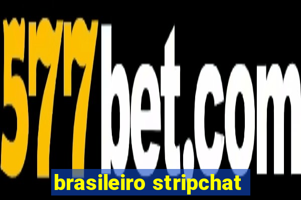 brasileiro stripchat