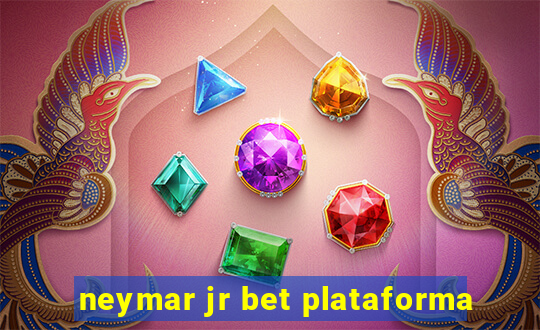 neymar jr bet plataforma