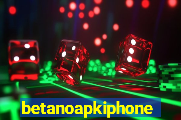 betanoapkiphone