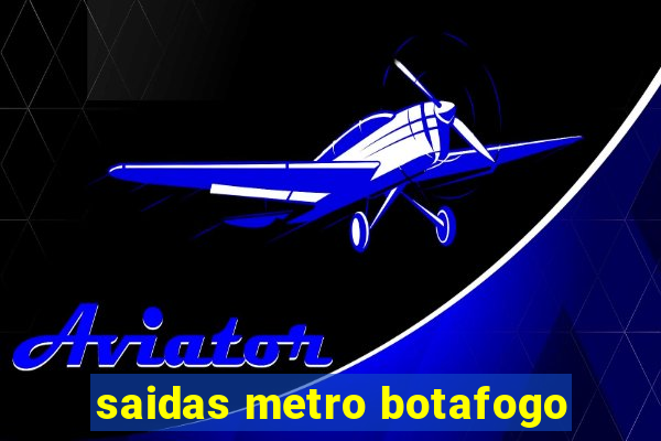 saidas metro botafogo