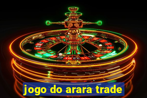 jogo do arara trade