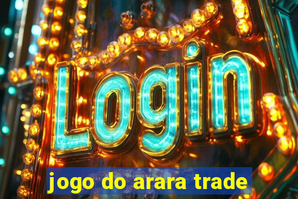 jogo do arara trade