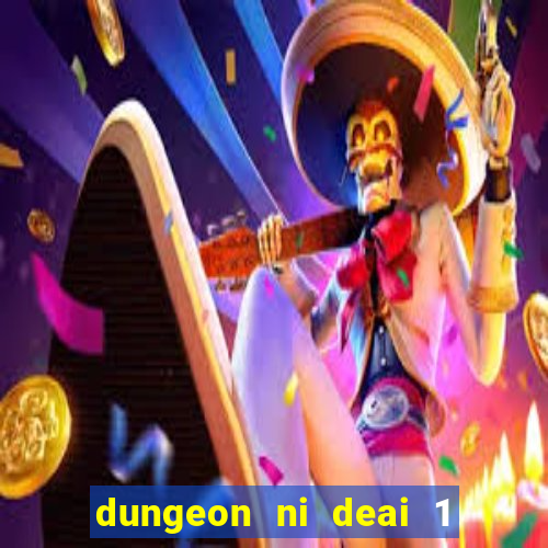 dungeon ni deai 1 temporada dublado