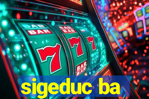 sigeduc ba