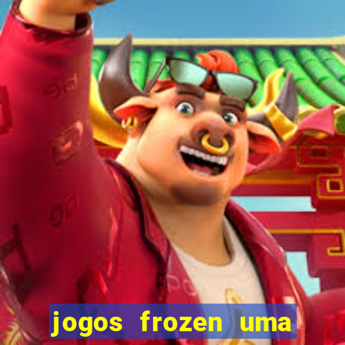 jogos frozen uma aventura congelante problema em dobro