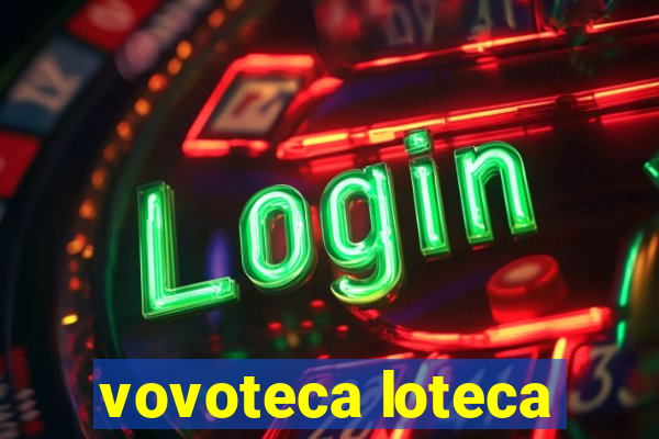 vovoteca loteca