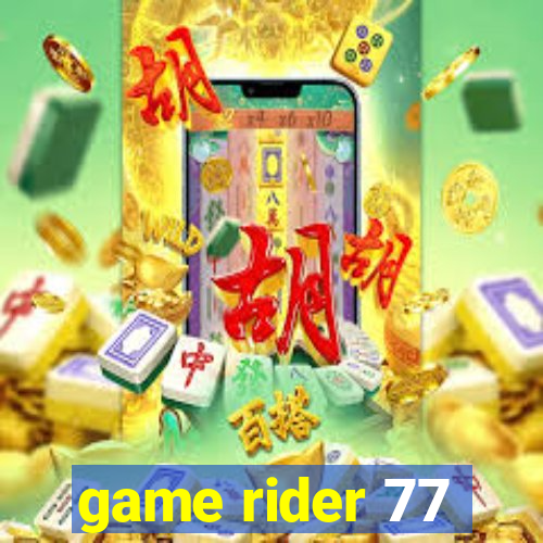 game rider 77