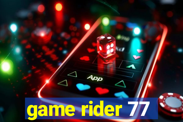 game rider 77