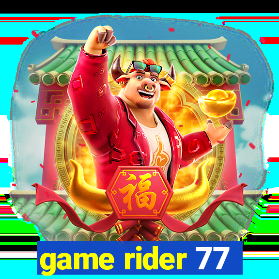 game rider 77