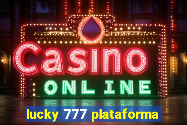 lucky 777 plataforma