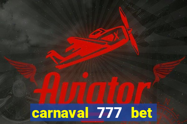 carnaval 777 bet paga mesmo