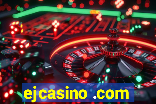 ejcasino .com