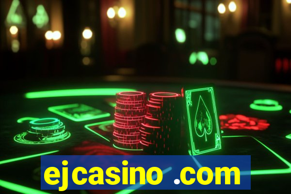 ejcasino .com