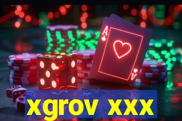 xgrov xxx