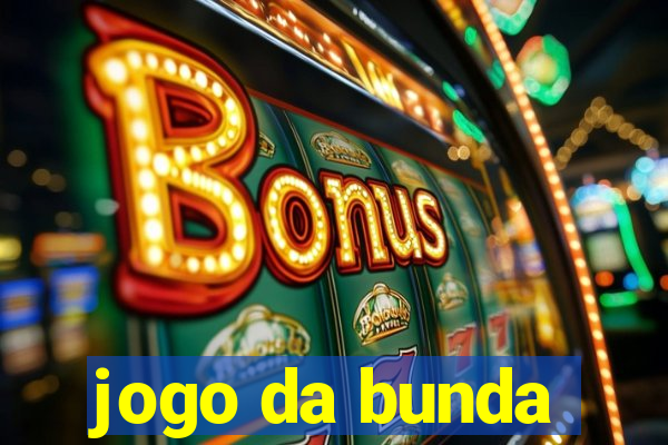 jogo da bunda
