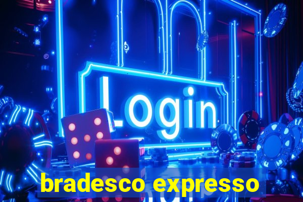 bradesco expresso