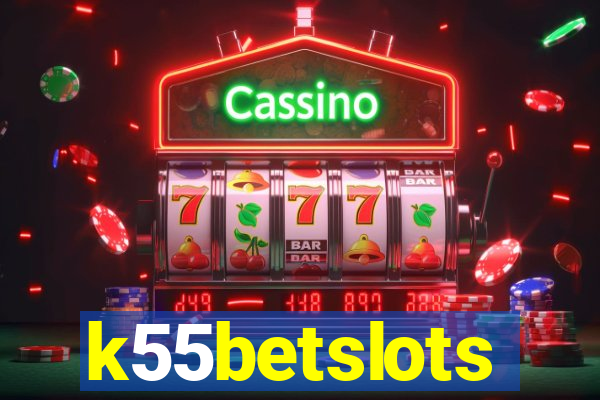 k55betslots