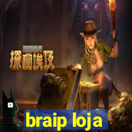 braip loja