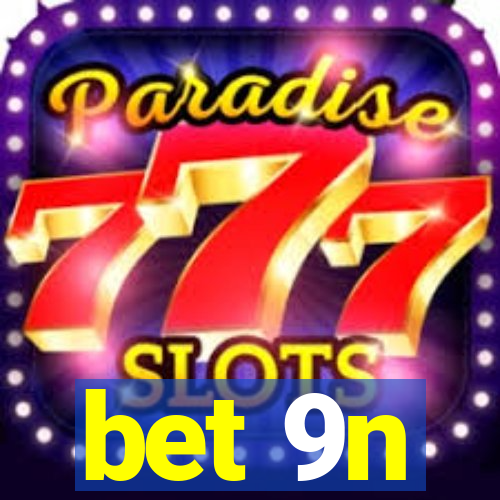 bet 9n