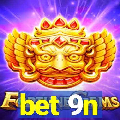 bet 9n