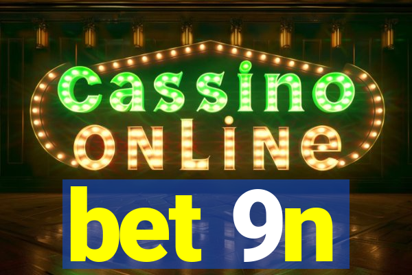 bet 9n