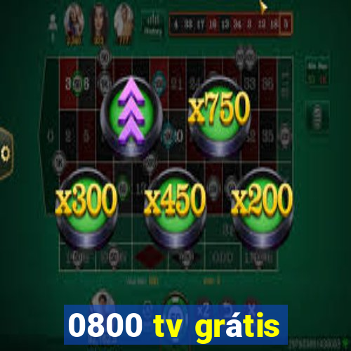 0800 tv grátis